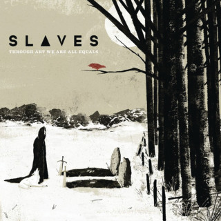Slaves - Through Art We Are All Equals album cover