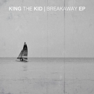 King The Kid - Breakaway EP cover