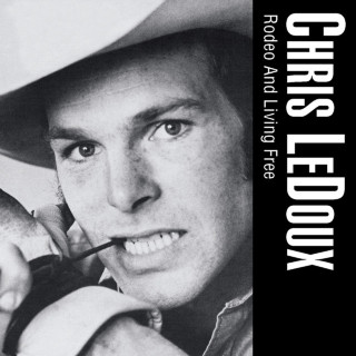 Chris LeDoux - Rodeo And Living Free album cover