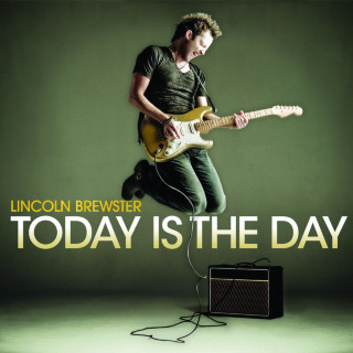 Lincoln Brewster - Today Is The Day album cover