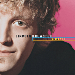 Lincoln Brewster - Amazed album cover