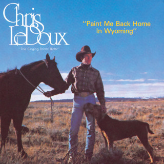 Chris LeDoux - Paint Me Back Home In Wyoming album cover