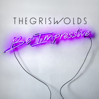 The Griswolds - Be Impressive album cover