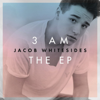 Jacob Whitesides - 3 AM EP cover