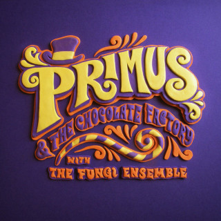 Primus - Primus & The Chocolate Factory With The Fungi Ensemble album cover