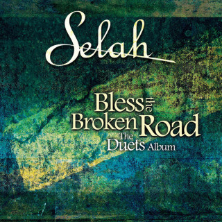 Selah - Bless The Broken Road: The Duets Album album cover