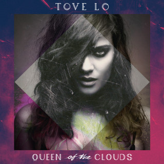 Tove Lo - Queen Of The Clouds album cover