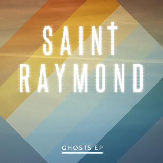 Saint Raymond - Ghosts EP cover