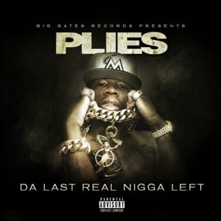 Plies - Da Last Real Nigga Left mixtape cover