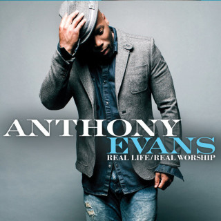 Anthony Evans - Real Life / Real Worship album cover