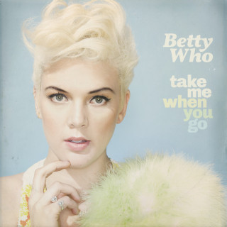 Betty Who - Take Me When You Go album cover