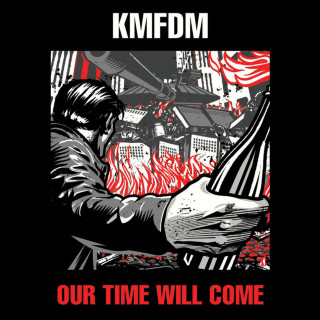 KMFDM - Our Time Will Come album cover