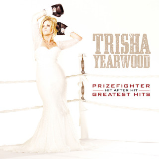 Trisha Yearwood - PrizeFighter: Hit After Hit compilation cover