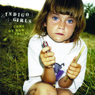 Indigo Girls - Come On Now Social album cover