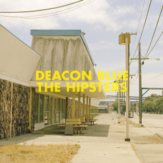 Deacon Blue - The Hipsters album cover