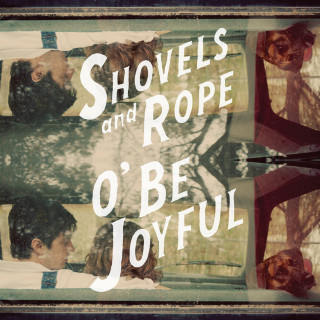 Shovels & Rope - O' Be Joyful album cover