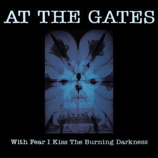 At The Gates - With Fear I Kiss The Burning Darkness album cover