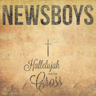 Newsboys - Hallelujah For The Cross album cover