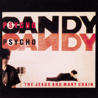 The Jesus And Mary Chain - Psychocandy album cover