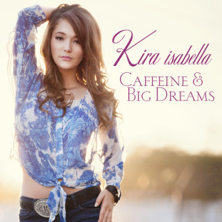Kira Isabella - Caffeine & Big Dreams album cover