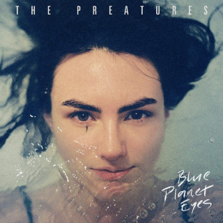 The Preatures - Blue Planet Eyes album cover