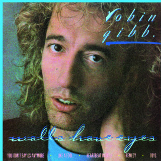 Robin Gibb - Walls Have Eyes album cover