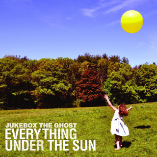 Jukebox The Ghost - Everything Under The Sun album cover