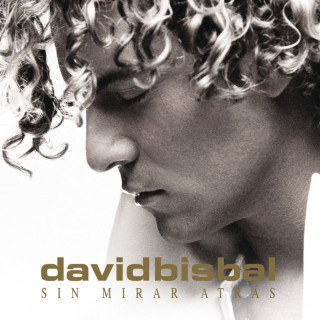David Bisbal - Sin Mirar Atrás album cover