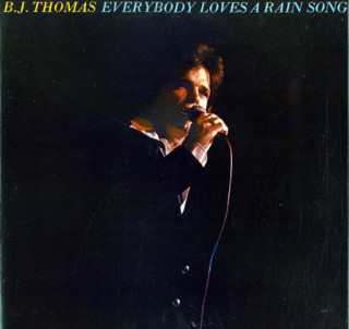 B.J. Thomas - Everybody Loves A Rain Song album cover