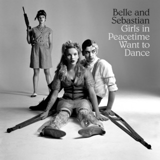 Belle & Sebastian - Girls In Peacetime Want To Dance album cover