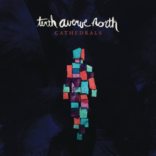 Tenth Avenue North - Cathedrals album cover