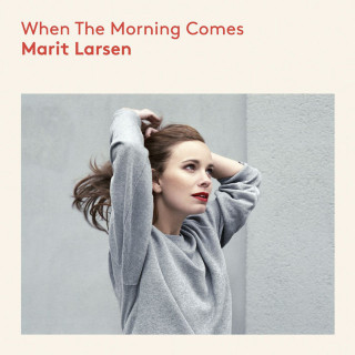 Marit Larsen - When The Morning Comes album cover