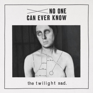 The Twilight Sad - No One Can Ever Know album cover
