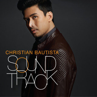 Christian Bautista - Soundtrack album cover