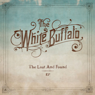 The White Buffalo - The Lost And Found EP cover