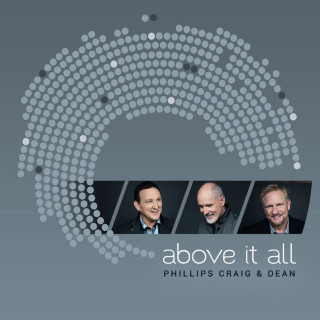 Phillips, Craig & Dean - Above It All album cover