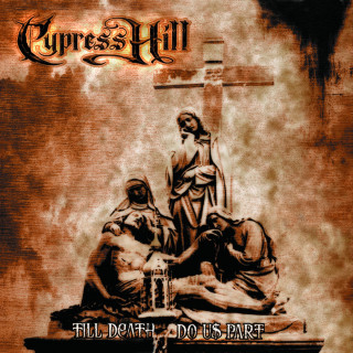 Cypress Hill - Till Death Do Us Part album cover