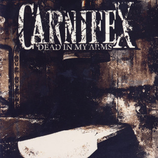 Carnifex - Dead In My Arms album cover