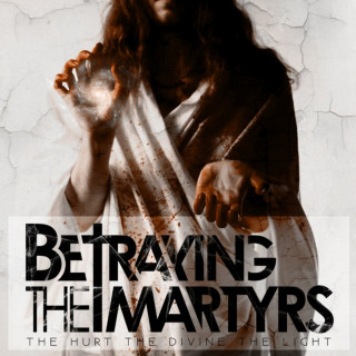 Betraying The Martyrs - The Hurt, The Divine, The Light EP cover
