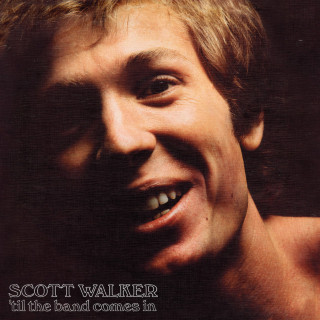 Scott Walker - 'Til The Band Comes In album cover