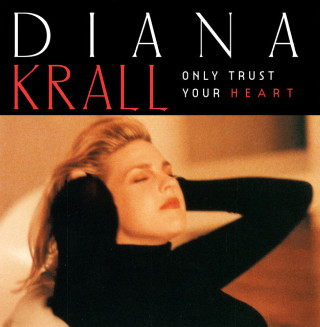 Diana Krall - Only Trust Your Heart album cover