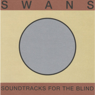 Swans - Soundtracks For The Blind album cover