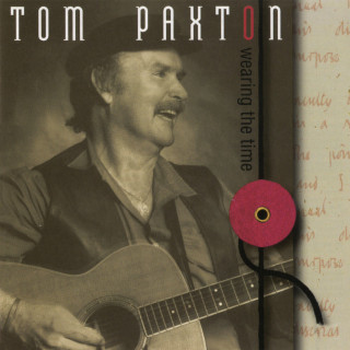 Tom Paxton - Wearing The Time album cover