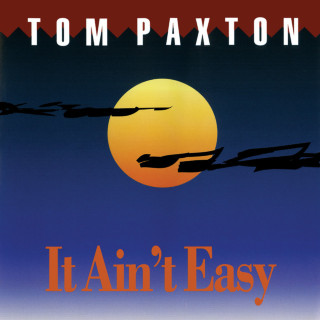 Tom Paxton - It Ain't Easy album cover