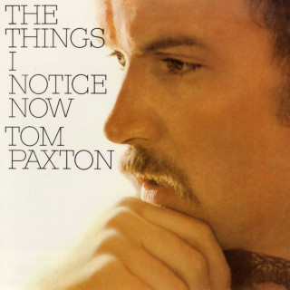 Tom Paxton - The Things I Notice Now album cover