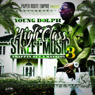 Young Dolph - High Class Street Music 3: Trappin Out A Mansion mixtape cover