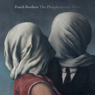 Punch Brothers - The Phosphorescent Blues album cover