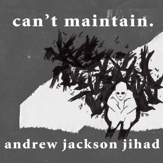 Andrew Jackson Jihad - Can't Maintain album cover