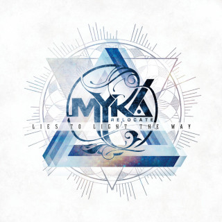 Myka, Relocate - Lies To Light The Way album cover