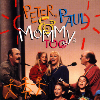Peter, Paul And Mary - Peter, Paul & Mommy, Too album cover